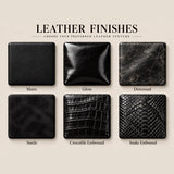 Leather finishes – matte, gloss, distressed, suede, croc and snake embossed