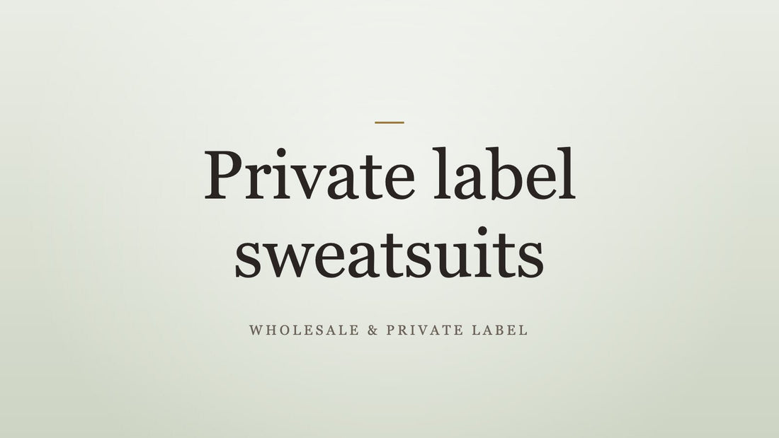 Private label sweatsuits title card for White Buraq's wholesale and private label guides